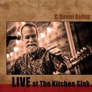 C. Daniel Boling - Live At The Kitchen Sink  CD